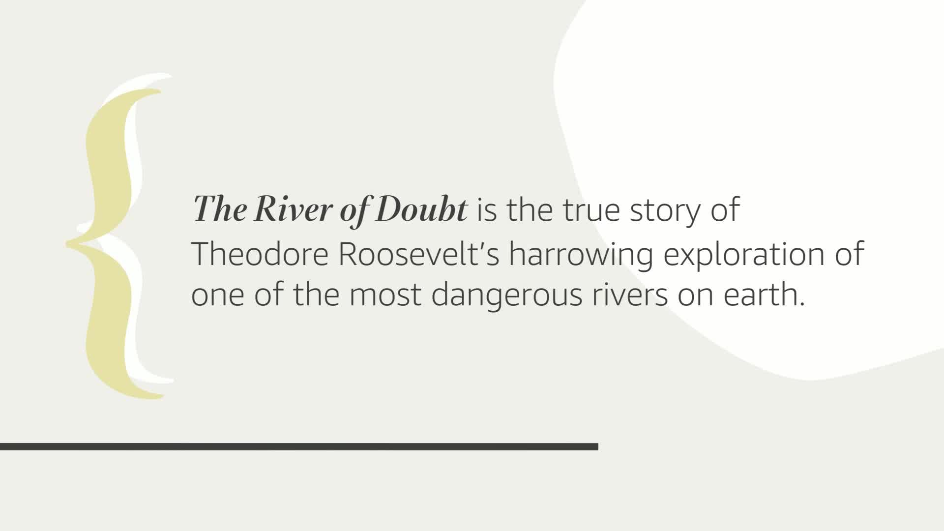 The River of Doubt: Theodore Roosevelt's Darkest Journey