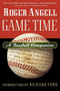 Game Time: A Baseball Companion [Paperback] Angell, Roger