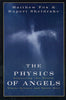 The Physics of Angels: Exploring the Realm Where Science and Spirit Meet Matthew Fox and Rupert Sheldrake