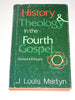 History  theology in the Fourth Gospel Martyn, J Louis