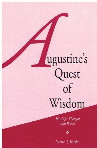 Augustine's Quest of Wisdom: His Life, Thought, and Works used book depot