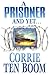 A Prisoner and Yet [Paperback] ten Boom, Corrie