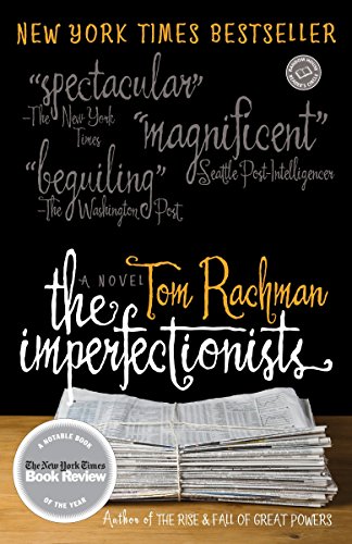 The Imperfectionists: A Novel Random House Readers Circle [Paperback] Rachman, Tom