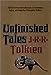 Unfinished Tales of Numenor and Middleearth J R R Tolkien and Christopher Tolkien