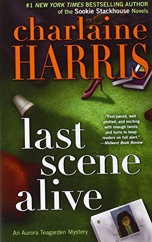 Last Scene Alive An Aurora Teagarden Mystery Harris, Charlaine