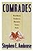 Comrades: Brothers, Fathers, Heroes, Sons, Pals [Hardcover] Ambrose, Stephen E