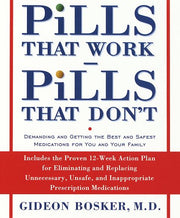 Pills That Work, Pills That Don't: Demanding and Getting the Best and Safest Medications for You and Your Family used book depot