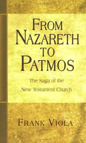 From Nazareth to Patmos: The Saga of the New Testament Church used book depot