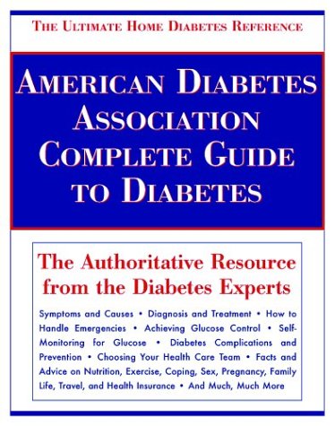American Diabetes Association Complete Guide to Diabetes: The Ultimate Home Diabetes Reference