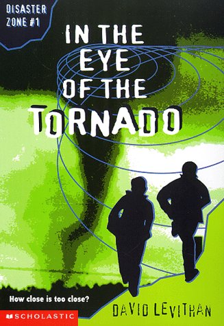 In the Eye of the Tornado Disaster Zone Levithan, David