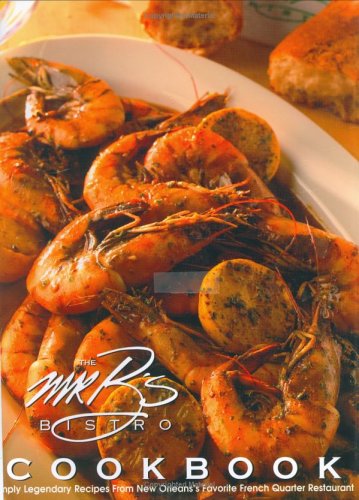 The Mr. B's Bistro Cookbook: Simply Legendary Recipes From New Orleans's Favorite French Quarter Restaurant used book depot