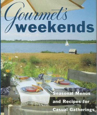 Gourmet's Weekends: Seasonal Menus and Recipes for Casual Gatherings used book depot
