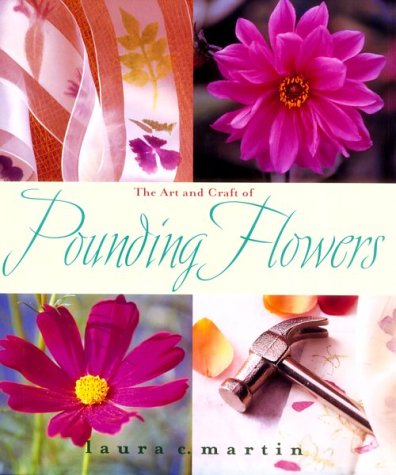 The Art and Craft of Pounding Flowers: No Ink, No Paint, Just a Hammer used book depot