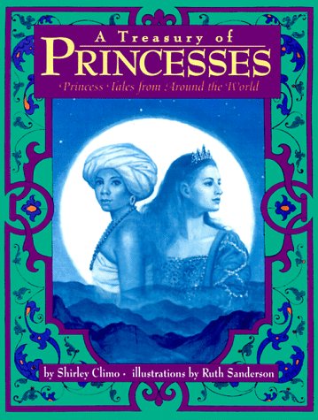 A Treasury of Princesses: Princess Tales from Around the World Climo, Shirley and Sanderson, Ruth