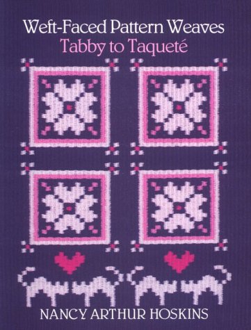 WeftFaced Pattern Weaves: Tabby to Taquete Hoskins, Nancy Arthur