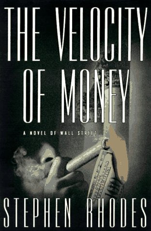 The Velocity of Money: A Novel of Wall Street used book depot