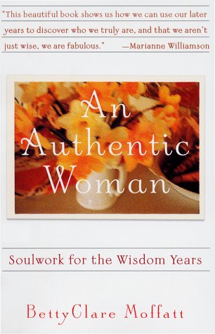 An Authentic Woman: Soulwork for the Wisdom Years used book depot