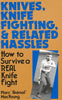 Knives, Knife Fighting, and Related Hassles: How to Survive a Real Knife Fight [Paperback] MacYoung, Marc