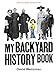 My Backyard History Book A Brown Paper School book Allison, Linda; Burns, Marilyn and Weitzman, David