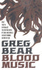 Blood Music [Paperback] Bear, Greg