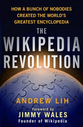 The Wikipedia Revolution: How a Bunch of Nobodies Created the World's Greatest Encyclopedia used book depot