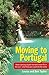 Moving to Portugal: How a young couple started a new life in the sun  and how you could do the same [Paperback] Taylor, Louise and Ben