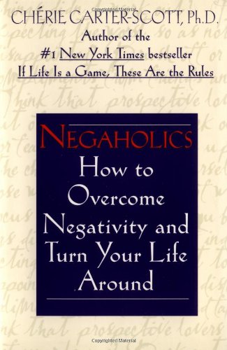 Negaholics: How to Overcome Negativity and Turn Your Life Around used book depot