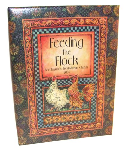 Feeding the Flock Beechwoods Presbyterian Church 2005 Cookbook - Falls Creek, PA