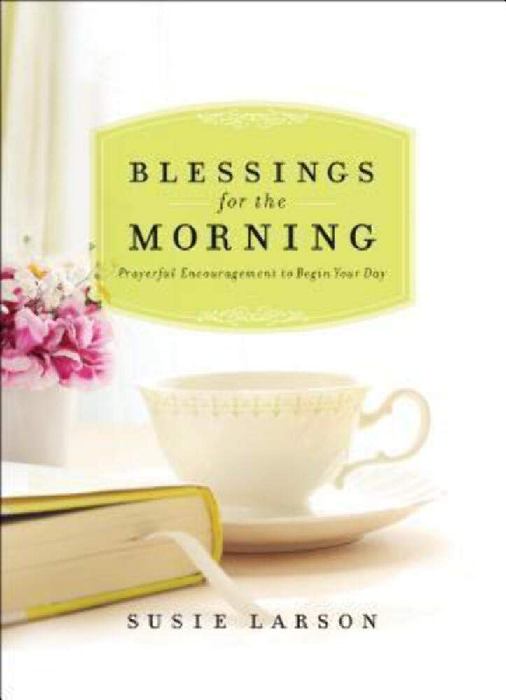 Blessings for the Morning: Prayerful Encouragement to Begin Your Day used book depot