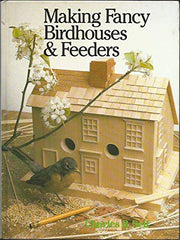 Making Fancy Birdhouses & Feeders used book depot