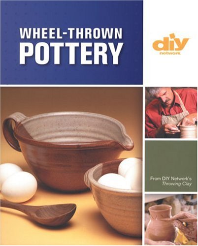 Wheel-Thrown Pottery (DIY): An Illustrated Guide of Basic Techniques from the Hit DIY Show Throwing Clay used book depot