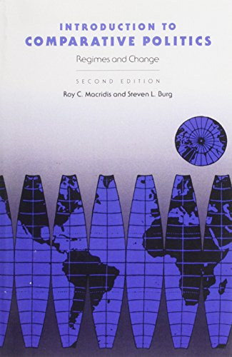 Introduction to Comparative Politics: Political Regimes and Political Change Macridis Late, Roy C and Burg, Steven L
