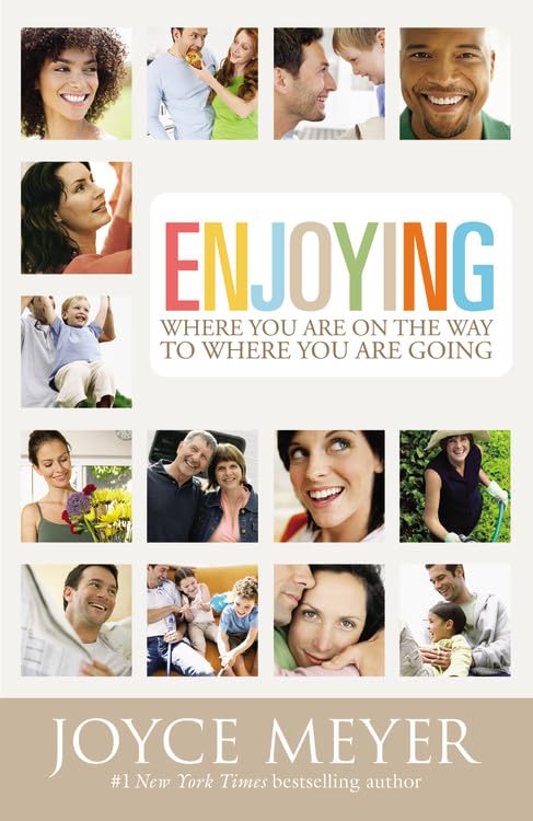 Enjoying Where You Are on the Way to Where You Are Going: Learning How to Live a Joyful Spirit-Led Life used book depot