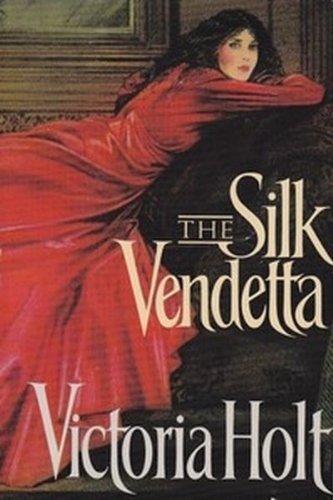 Silk Vendetta Victoria Holt