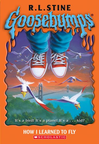 Goosebumps 52: How I Learned To Fly Stine, R L and Stine, RL