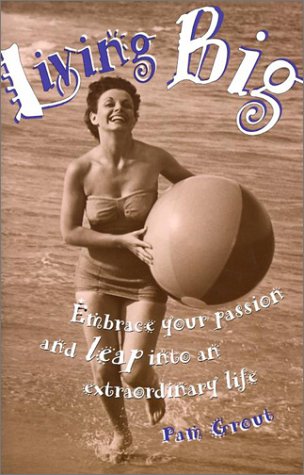 Living Big: Embrace Your Passion and Leap Into an Extraordinary Life used book depot