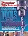 Popular Mechanics: Encyclopedia of Tools and Techniques Willson, Steven and Oldham, Joe