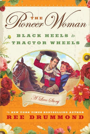 The Pioneer Woman: Black Heels to Tractor Wheels--A Love Story used book depot