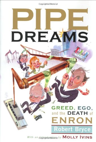 Pipe Dreams: Greed, Ego, and the Death of Enron used book depot