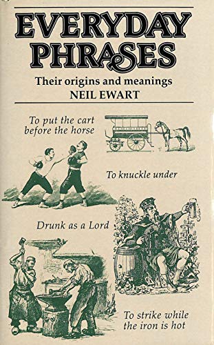 Cassell everyday phrases: Their origins and meanings