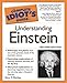 The Complete Idiot's Guide to Understanding Einstein, Second Edition