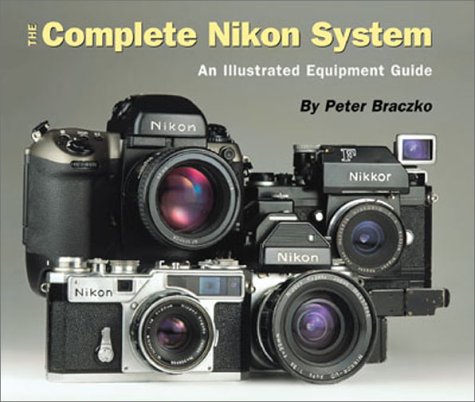 The Complete Nikon System: An Illustrated Equipment Guide used book depot