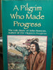 A Pilgrim Who Made Progress: The Life Story of John Bunyan Deal, William