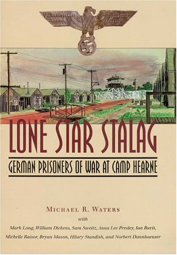 Lone Star Stalag: German Prisoners of War at Camp Hearne used book depot
