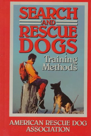 Search And Rescue Dogs: Training Methods used book depot