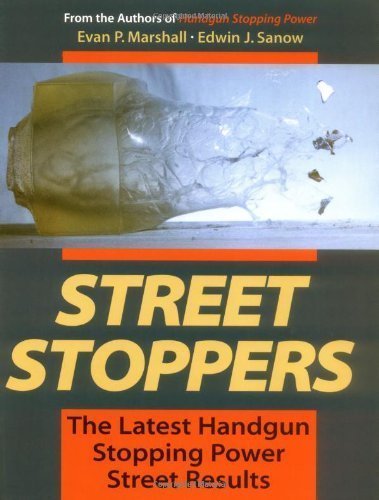 Street Stoppers : The Latest Handgun Stopping Power Street Results: The Latest Handgun Stopping Power Street Results used book depot