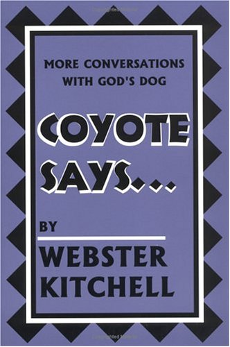 Coyote Says... More Conversations With God's Dog: More Conversations With God's Dog used book depot