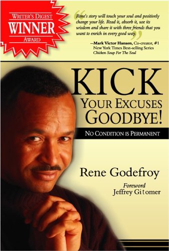 Kick Your Excuses Goodbye Rene Godefroy