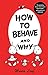 How to Behave and Why [Hardcover] Leaf, Munro