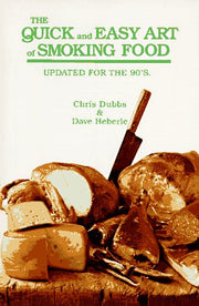 Quick and Easy Art of Smoking Food: Updated for the 90's used book depot